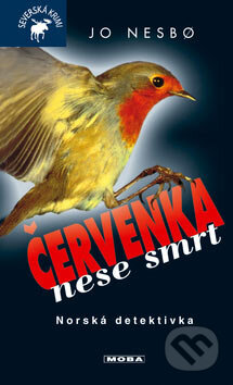 Kniha: Červenka nese smrt (Jo Nesbo). Moba, 2005 Kniha: Červenka nese smrt (Jo Nesbo). Moba, 2005
