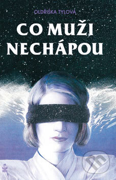 Kniha: Co muži nechápou (Oldřiška Tylová). Petrklíč, 2006 Kniha: Co muži nechápou (Oldřiška Tylová). Petrklíč, 2006