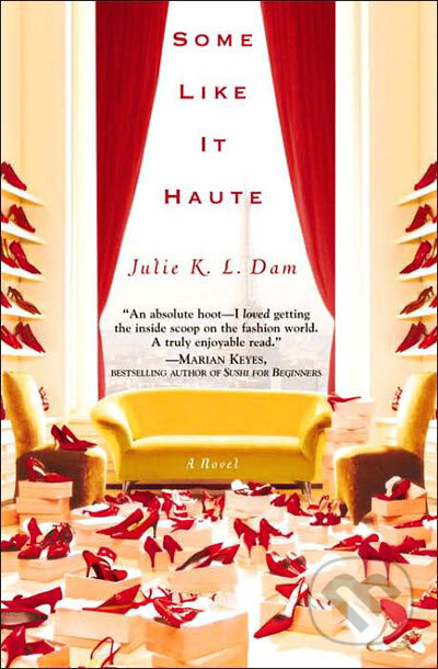 Kniha: Some Like It Haute (Julie K.L. Dam). Time warner, 2006 Kniha: Some Like It Haute (Julie K.L. Dam). Time warner, 2006