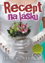 Kniha: Recept na lásku (Jane Porterová). BB/art, 2006 Kniha: Recept na lásku (Jane Porterová). BB/art, 2006