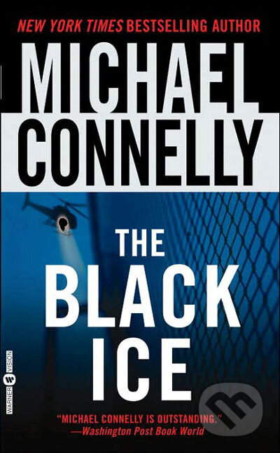 Kniha: The Black Ice (Michael Connelly). Time warner, 2003 Kniha: The Black Ice (Michael Connelly). Time warner, 2003