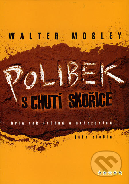 Polibek s chutí skořice - Walter Mosley, BB/art, 2007