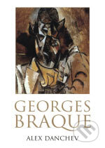 Kniha: Georges Braque (Alex Danchev). BB/art, 2006 Kniha: Georges Braque (Alex Danchev). BB/art, 2006