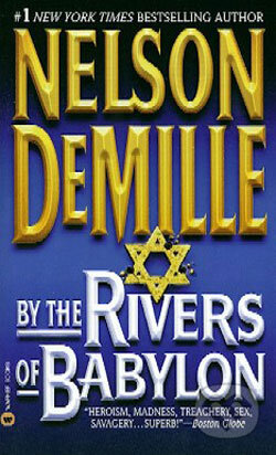 Kniha: By The Rivers Of Babylon (Nelson DeMille). Time warner, 1998 Kniha: By The Rivers Of Babylon (Nelson DeMille). Time warner, 1998