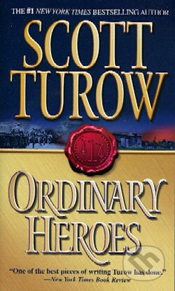 Kniha: Ordinary Heroes (Scott Turow). Time warner, 2006 Kniha: Ordinary Heroes (Scott Turow). Time warner, 2006