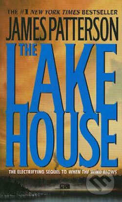 Kniha: The Lake House (James Patterson). Time warner, 2004 Kniha: The Lake House (James Patterson). Time warner, 2004