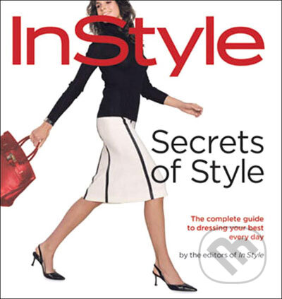 Kniha: In Style - Secrets Of Style (Time warner). Time warner, 2003 Kniha: In Style - Secrets Of Style (Time warner). Time warner, 2003