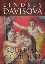 Kniha: Soumrak v Cordubě (Lindsey Davis). BB/art, 2006 Kniha: Soumrak v Cordubě (Lindsey Davis). BB/art, 2006