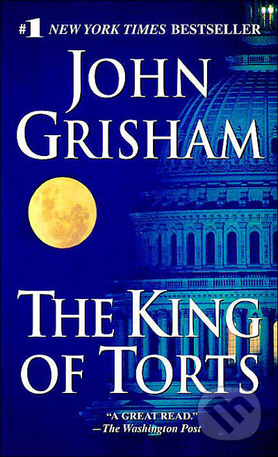 Kniha: The King Of Torts (John Grisham). Random House, 2004 Kniha: The King Of Torts (John Grisham). Random House, 2004