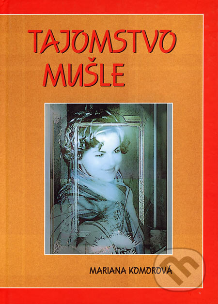 Kniha: Tajomstvo mušle (Mariana Komorová). Knižné centrum, 2006 Kniha: Tajomstvo mušle (Mariana Komorová). Knižné centrum, 2006