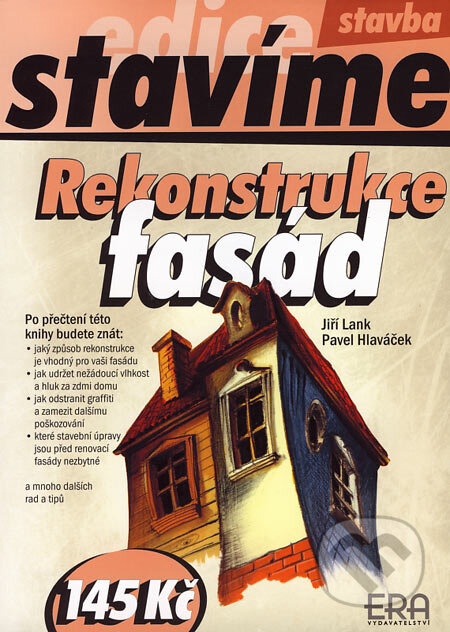 Kniha: Rekonstrukce fasád (Jiří Lank a Pavel Hlaváček). ERA group, 2006 Kniha: Rekonstrukce fasád (Jiří Lank a Pavel Hlaváček). ERA group, 2006