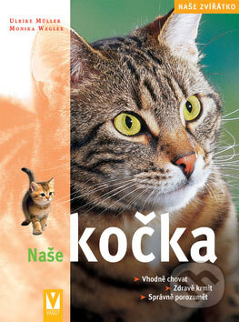Kniha: Naše kočka (Ulrike Müllerová). Vašut, 2006 Kniha: Naše kočka (Ulrike Müllerová). Vašut, 2006