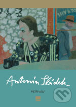 Kniha: Antonín Sládek (Petr Volf). BB/art, 2006 Kniha: Antonín Sládek (Petr Volf). BB/art, 2006