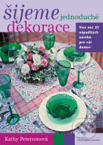 Kniha: Šijeme jednoduché dekorace (Kathy Petersonová). BB/art, 2006 Kniha: Šijeme jednoduché dekorace (Kathy Petersonová). BB/art, 2006