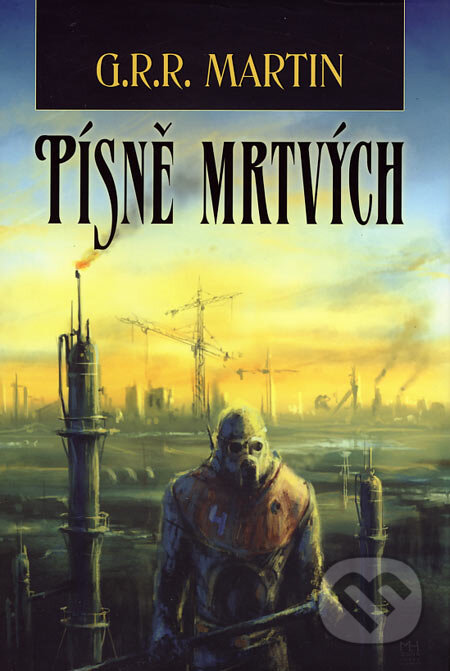 Kniha: Písně mrtvých (George R.R. Martin). Triton, 2006 Kniha: Písně mrtvých (George R.R. Martin). Triton, 2006