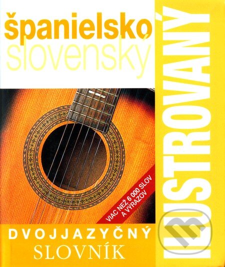 Španielsko-slovenský ilustrovaný dvojjazyčný slovník, Slovart, 2007