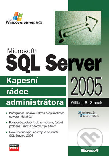 Kniha: Microsoft SQL Server 2005 (William R. Stanek). Computer Press, 2007 Kniha: Microsoft SQL Server 2005 (William R. Stanek). Computer Press, 2007