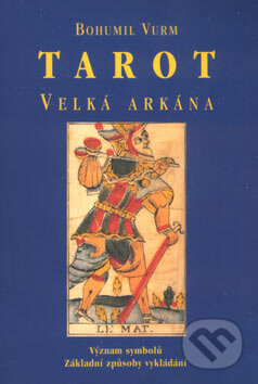 Kniha: Tarot (Bohumil Vurm). Praga Mystica, 2006 Kniha: Tarot (Bohumil Vurm). Praga Mystica, 2006