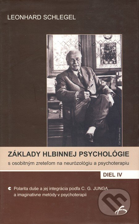 Kniha: Základy hlbinnej psychológie s osobitným zreteľom na neurózológiu a psychoterapiu IV (Leonhard Schlegel). Vydavateľstvo F, 2006 Kniha: Základy hlbinnej psychológie s osobitným zreteľom na neurózológiu a psychoterapiu IV (Leonhard Schlegel). Vydavateľstvo F, 2006