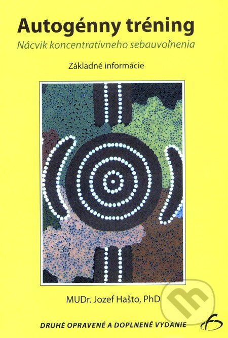 Kniha: Autogénny tréning (Jozef Hašto). Vydavateľstvo F, 2006 Kniha: Autogénny tréning (Jozef Hašto). Vydavateľstvo F, 2006