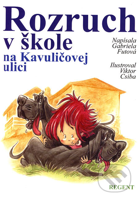 Kniha: Rozruch v škole na Kavuličovej ulici (Gabriela Futová). Regent, 2006 Kniha: Rozruch v škole na Kavuličovej ulici (Gabriela Futová). Regent, 2006