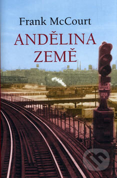 Kniha: Andělina země (Frank McCourt). Academia, 2004 Kniha: Andělina země (Frank McCourt). Academia, 2004