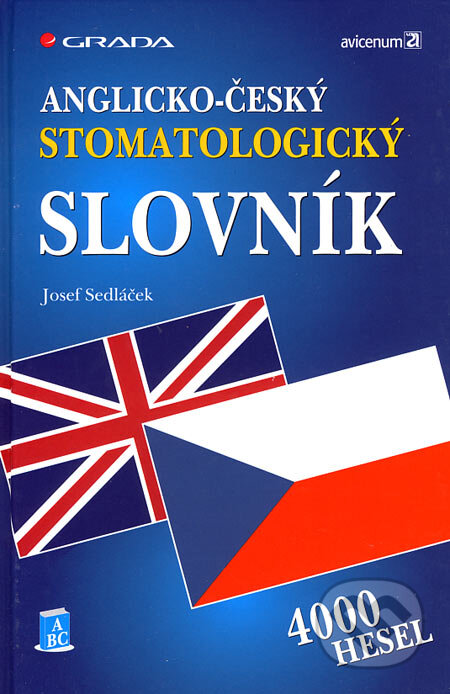 Kniha: Anglicko-český stomatologický slovník (Josef Sedláček). Grada, 2007 Kniha: Anglicko-český stomatologický slovník (Josef Sedláček). Grada, 2007