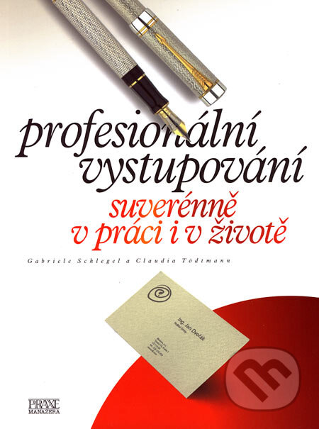 Kniha: Profesionální vystupování (Claudia Tödtmann a Gabriele Schlegel). Computer Press, 2006 Kniha: Profesionální vystupování (Claudia Tödtmann a Gabriele Schlegel). Computer Press, 2006