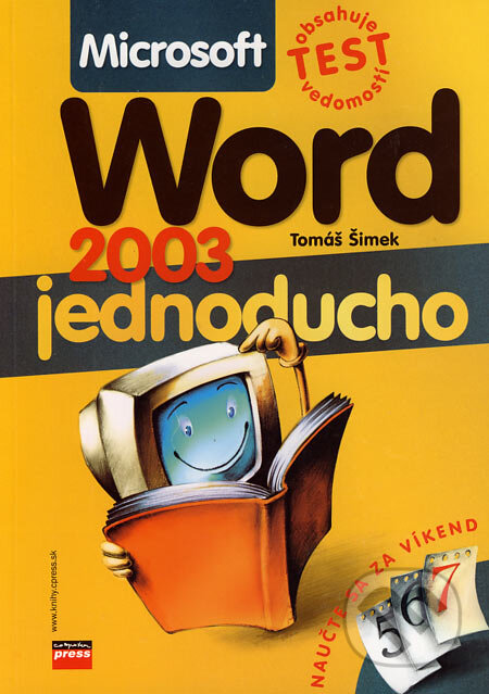 Kniha: Microsoft Word 2003 jednoducho (Tomáš Šimek). Computer Press, 2006 Kniha: Microsoft Word 2003 jednoducho (Tomáš Šimek). Computer Press, 2006