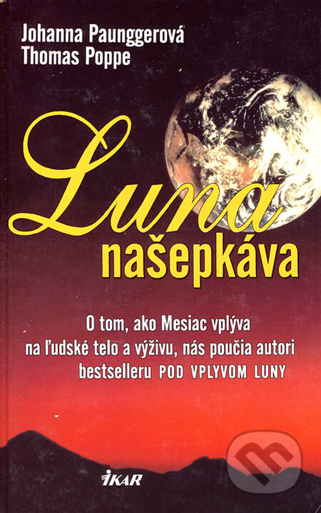 Kniha: Luna našepkáva (Johanna Paunggerová a Thomas Poppe). Ikar, 2005 Kniha: Luna našepkáva (Johanna Paunggerová a Thomas Poppe). Ikar, 2005
