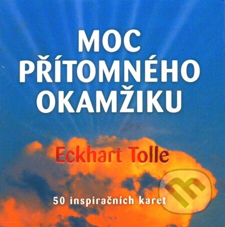 Kniha: Moc přítomného okamžiku (Eckhart Tolle). Synergie, 2006 Kniha: Moc přítomného okamžiku (Eckhart Tolle). Synergie, 2006