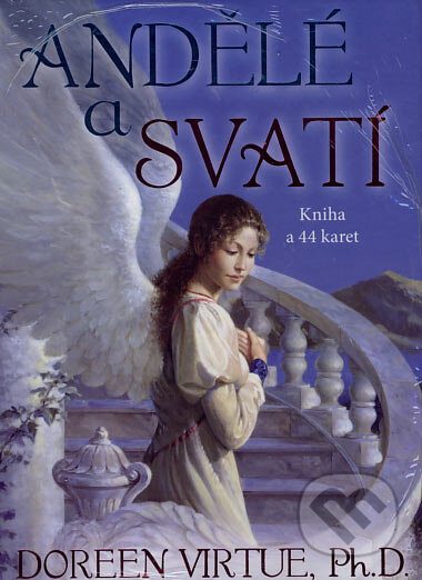 Kniha: Andělé a Svatí (Doreen Virtue). Synergie, 2006 Kniha: Andělé a Svatí (Doreen Virtue). Synergie, 2006