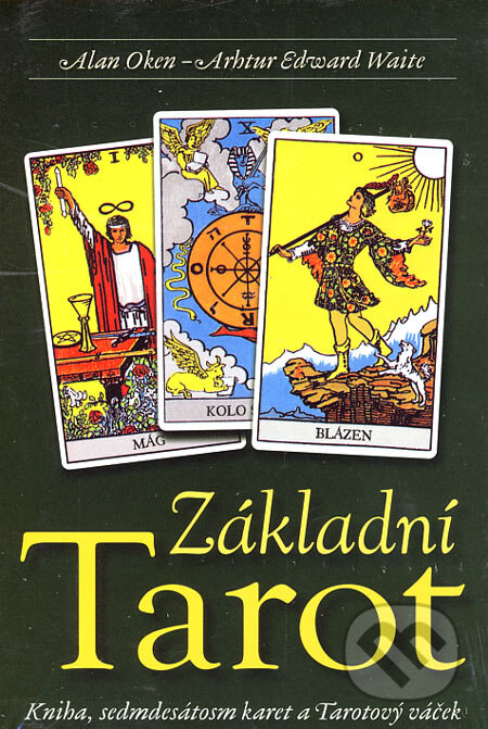 Kniha: Základní Tarot (Alan Oken a Arthur Edward Waite). Synergie, 2006 Kniha: Základní Tarot (Alan Oken a Arthur Edward Waite). Synergie, 2006