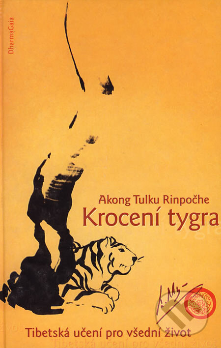 Kniha: Krocení tygra (Akong Tulku Rinpočhe). DharmaGaia, 2005 Kniha: Krocení tygra (Akong Tulku Rinpočhe). DharmaGaia, 2005
