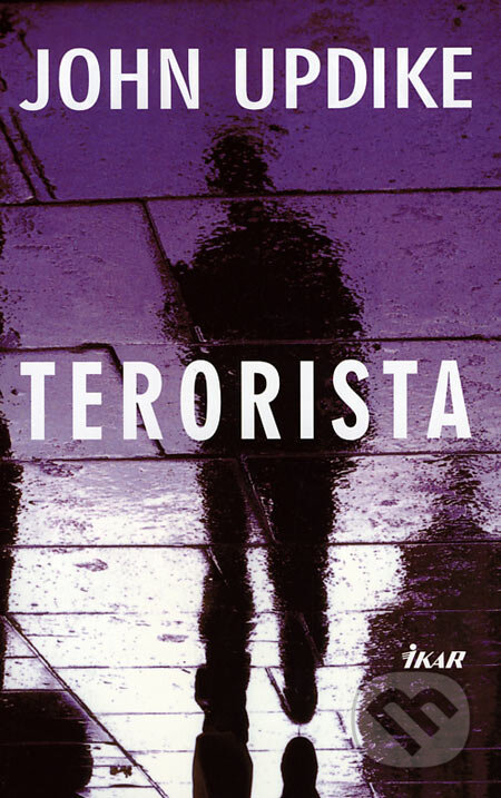 Kniha: Terorista (John Updike). Ikar, 2007 Kniha: Terorista (John Updike). Ikar, 2007