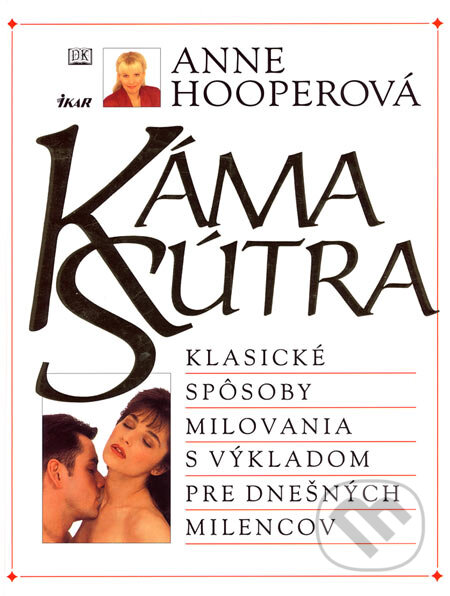 Kniha: Kámasútra (Anne Hooper). Ikar, 2002 Kniha: Kámasútra (Anne Hooper). Ikar, 2002