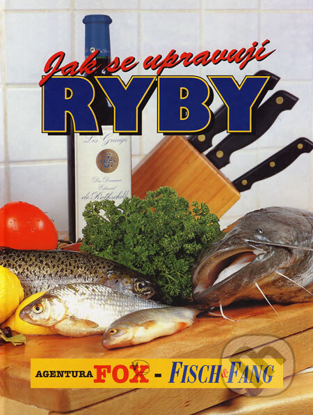 Kniha: Jak se upravují ryby (Agentura FOX). Agentura FOX, 2003 Kniha: Jak se upravují ryby (Agentura FOX). Agentura FOX, 2003