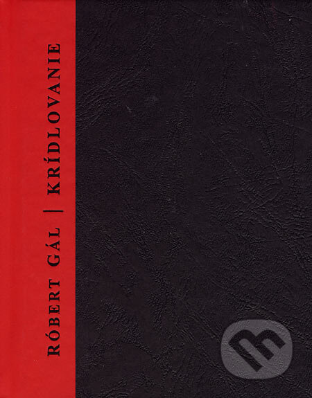 Kniha: Krídlovanie (Róbert Gál). Petrus, 2006 Kniha: Krídlovanie (Róbert Gál). Petrus, 2006