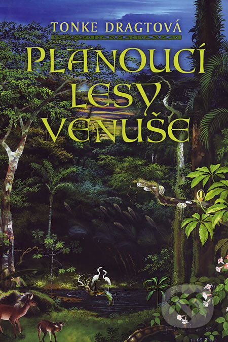 Kniha: Planoucí lesy Venuše (Tonke Dragt). Triton, 2006 Kniha: Planoucí lesy Venuše (Tonke Dragt). Triton, 2006