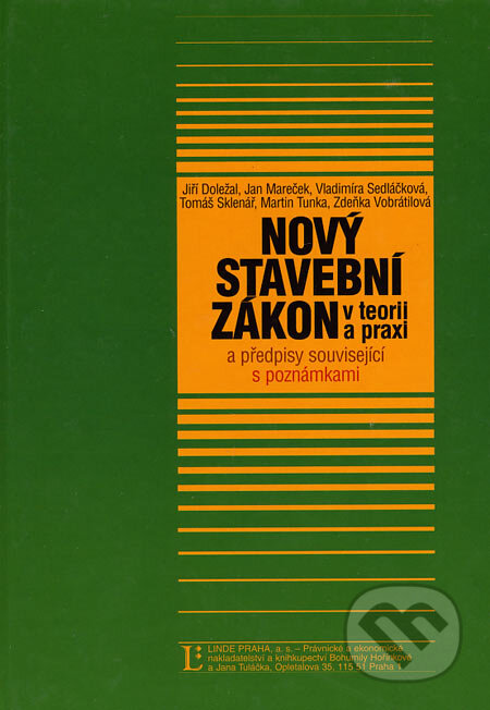 Kniha: Nový stavební zákon v teorii a praxi (Jiří Doležal a kolektív). Linde, 2006 Kniha: Nový stavební zákon v teorii a praxi (Jiří Doležal a kolektív). Linde, 2006