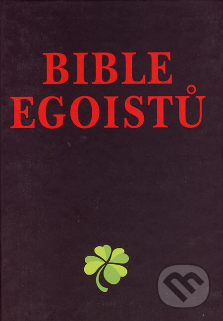 Kniha: Bible egoistů (Josef Kirschner). Dialog, 2000 Kniha: Bible egoistů (Josef Kirschner). Dialog, 2000