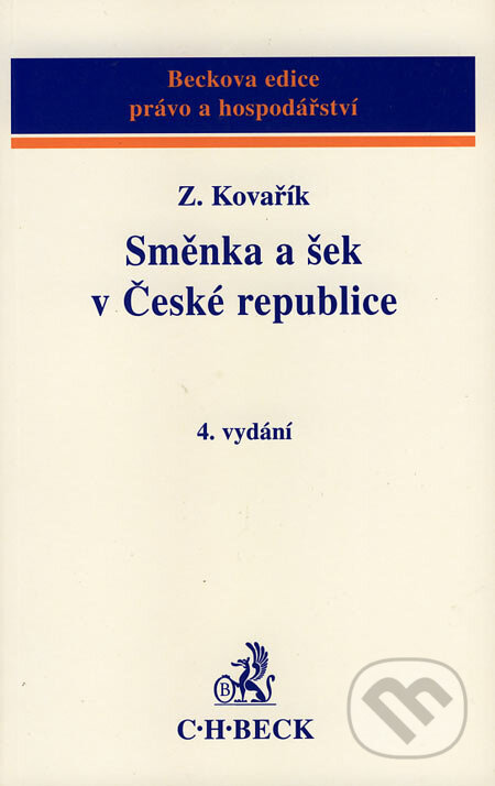 Kniha: Směnka a šek v České republice (Zdeněk Kovařík). C. H. Beck, 2001 Kniha: Směnka a šek v České republice (Zdeněk Kovařík). C. H. Beck, 2001