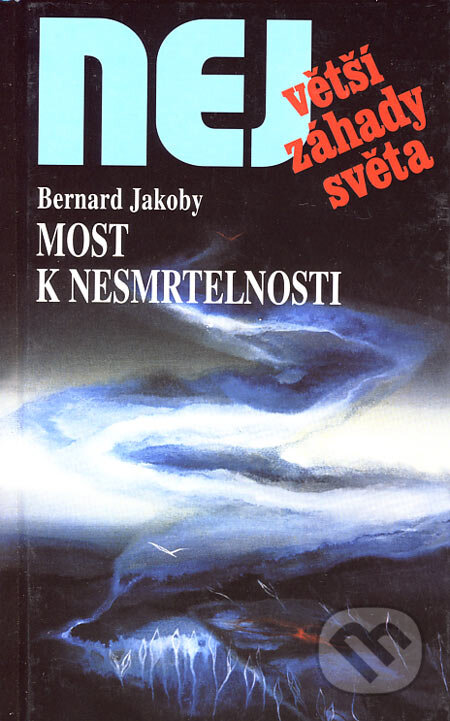 Kniha: Most k nesmrtelnosti (Bernard Jakoby). Dialog, 2004 Kniha: Most k nesmrtelnosti (Bernard Jakoby). Dialog, 2004