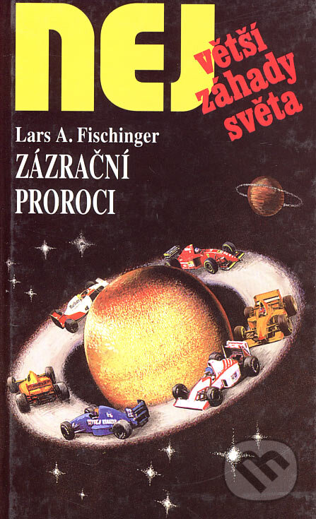 Kniha: Zázrační proroci (Lars A. Fischinger). Dialog, 1999 Kniha: Zázrační proroci (Lars A. Fischinger). Dialog, 1999