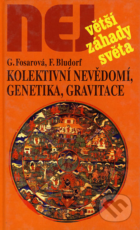 Kniha: Kolektivní nevědomí, genetika, gravitace (Franz Bludorf a Grazyna Fosarová). Dialog, 2003 Kniha: Kolektivní nevědomí, genetika, gravitace (Franz Bludorf a Grazyna Fosarová). Dialog, 2003
