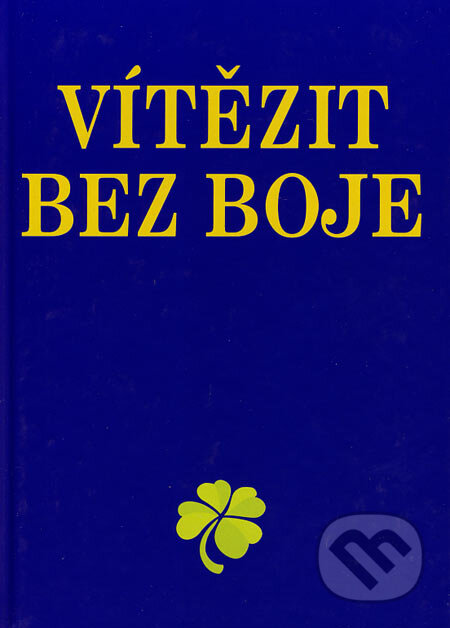 Kniha: Vítězit bez boje (Josef Kirschner). Dialog, 2003 Kniha: Vítězit bez boje (Josef Kirschner). Dialog, 2003