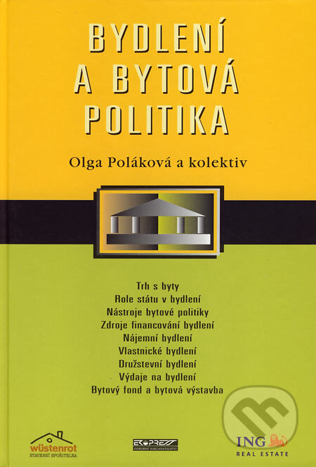 Kniha: Bydlení a bytová politika (Olga Poláková a kolektív). Ekopress, 2006 Kniha: Bydlení a bytová politika (Olga Poláková a kolektív). Ekopress, 2006