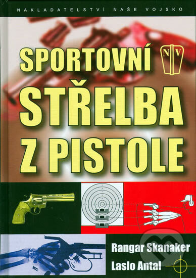 Kniha: Sportovní střelba z pistole (Laslo Antal a Rangar Skanaker). Naše vojsko CZ, 2007 Kniha: Sportovní střelba z pistole (Laslo Antal a Rangar Skanaker). Naše vojsko CZ, 2007