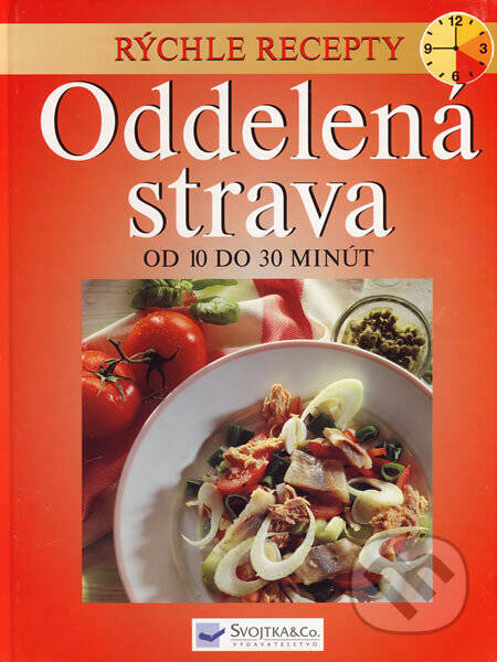 Kniha: Oddelená strava (Svojtka&Co.). Svojtka&Co., 2007 Kniha: Oddelená strava (Svojtka&Co.). Svojtka&Co., 2007