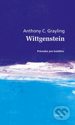 Wittgenstein - Anthony C. Grayling, Dokořán, 2007
